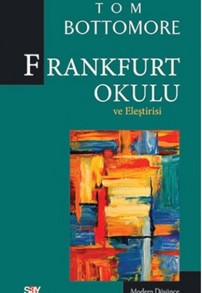 Frankfurt Okulu ve Eleştirisi Frankfurt Okulu ve Eleştirisi