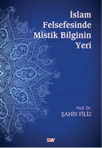 İslam Felsefesinde Mistik Bilginin Yeri İslam Felsefesinde Mistik Bilginin Yeri