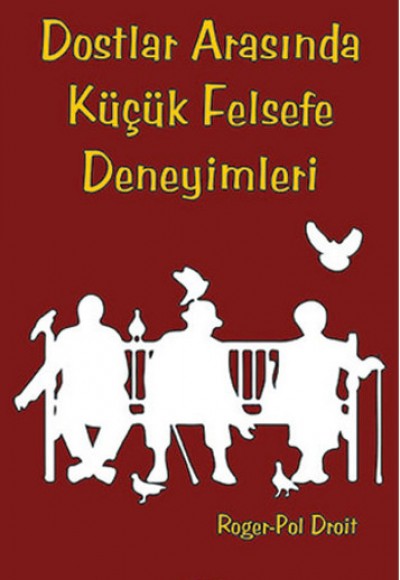 Dostlar Arasında Küçük Felsefe Deneyimleri Dostlar Arasında Küçük Felsefe Deneyimleri