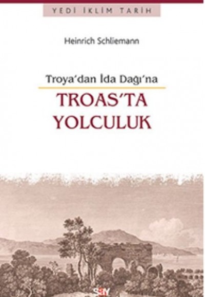 Troas'ta Yolculuk -Troya'dan İda Dağı'na