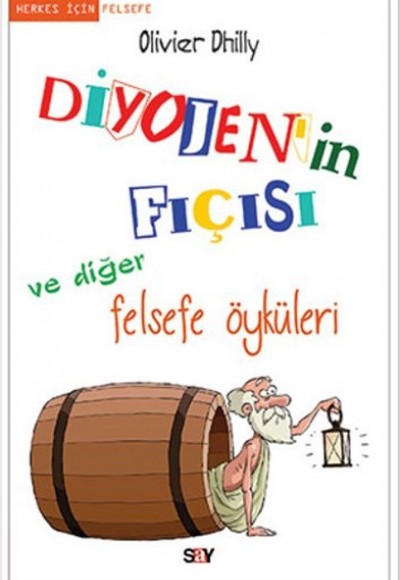 Diyojen'in Fıçısı ve Diğer Felsefe Öyküleri Diyojen'in Fıçısı ve Diğer Felsefe Öyküleri