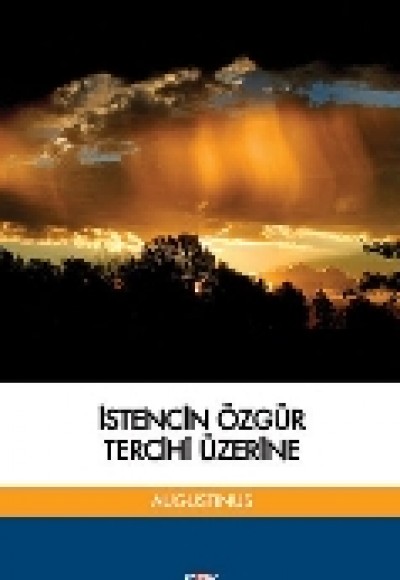 İstencin Özgür Tercihi Üzerine İstencin Özgür Tercihi Üzerine