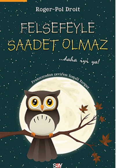 Felsefeyle Saadet Olmaz Felsefeyle Saadet Olmaz