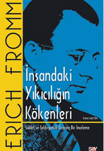 İnsandaki Yıkıcılığın Kökenleri İnsandaki Yıkıcılığın Kökenleri