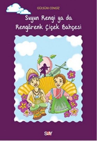 Suyun Rengi ya da Rengarenk Çiçek Bahçesi Suyun Rengi ya da Rengarenk Çiçek Bahçesi