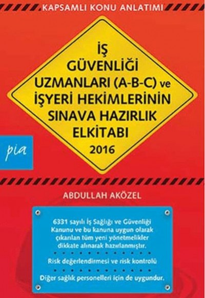 İş Güvenliği Uzmanları (A-B-C) ve İşyeri Hekimlerinin Sınava Hazırlık El Kitabı