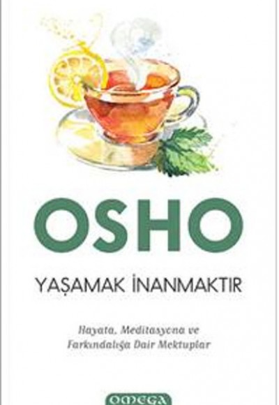 Osho - Yaşamak İnanmaktır Osho - Yaşamak İnanmaktır