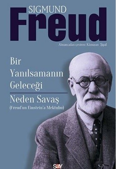 Bir Yanılsamanın Geleceği-Neden Savaş Bir Yanılsamanın Geleceği-Neden Savaş