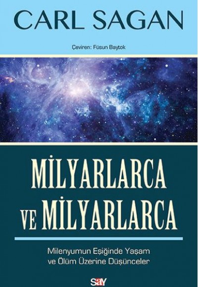 Milyarlarca ve Milyarlarca - Milenyumun Eşiğinde Yaşam ve Ölüm Üzerine Düşünceler Milyarlarca ve Milyarlarca - Milenyumun Eşiğinde Yaşam ve Ölüm Üzerine Düşünceler