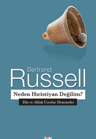 Neden Hıristiyan Değilim? - Din ve Ahlak Üzerine Denemeler Neden Hıristiyan Değilim? - Din ve Ahlak Üzerine Denemeler