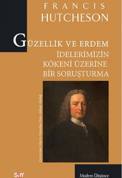 Güzellik ve Erdem İdelerimizin Kökeni Üzerine Bir Soruşturma Güzellik ve Erdem İdelerimizin Kökeni Üzerine Bir Soruşturma