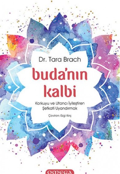 Buda'nın Kalbi - Korkuyu ve Utancı İyileştiren Şefkati Uyandırmak Buda'nın Kalbi - Korkuyu ve Utancı İyileştiren Şefkati Uyandırmak