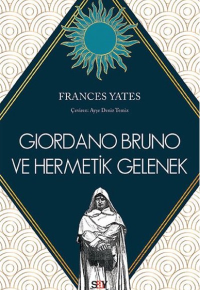 Giordano Bruno ve Hermetik Gelenek Giordano Bruno ve Hermetik Gelenek