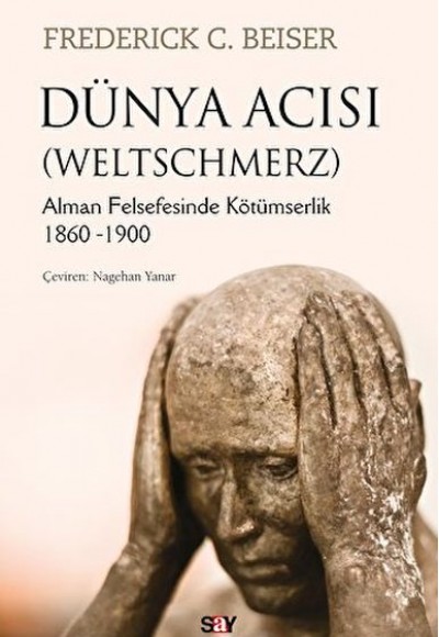 Dünya Acısı (Weltschmerz) Dünya Acısı (Weltschmerz)