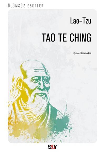 Tao Te Ching - Yol ve Erdemin Kitabı Tao Te Ching - Yol ve Erdemin Kitabı