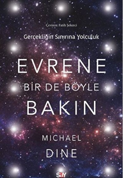 Evrene Bir De Böyle Bakın Evrene Bir De Böyle Bakın