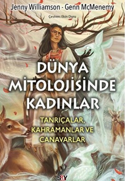 Dünya Mitolojisinde Kadınlar Dünya Mitolojisinde Kadınlar