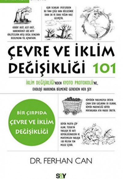 Çevre ve İklim Değişikliği 101 İklim Değişikliği'nden Kyoto Protokolu¨'ne Ekoloji Hakkında Bilmeniz Çevre ve İklim Değişikliği 101 İklim Değişikliği'nden Kyoto Protokolu¨'ne Ekoloji Hakkında Bilmeniz