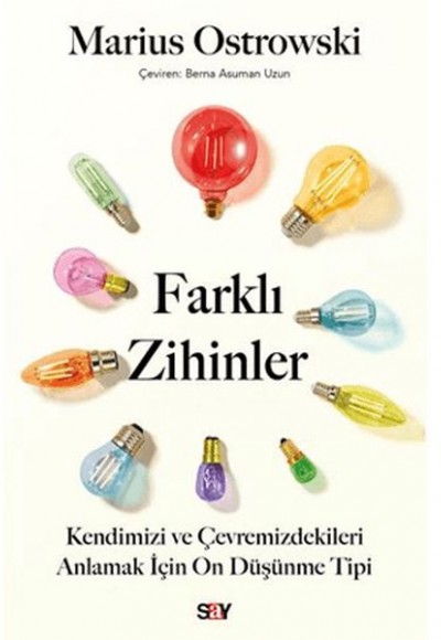 Farklı Zihinler Kendimizi ve Çevremizdekileri Anlamak İçin On Düşünme Tipi Farklı Zihinler Kendimizi ve Çevremizdekileri Anlamak İçin On Düşünme Tipi