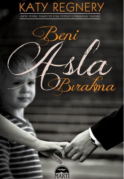 Beni Asla Bırakma Beni Asla Bırakma