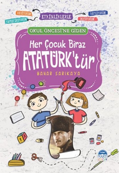 Her Çocuk Biraz Atatürk’tür - Okul Öncesi Her Çocuk Biraz Atatürk’tür - Okul Öncesi