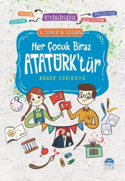 Her Çocuk Biraz Atatürk’tür - 1. Sınıf'a Giden Her Çocuk Biraz Atatürk’tür - 1. Sınıf'a Giden