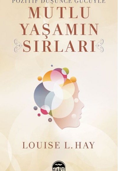 Pozitif Düşünce Gücüyle Mutlu Yaşamın Sırları Pozitif Düşünce Gücüyle Mutlu Yaşamın Sırları