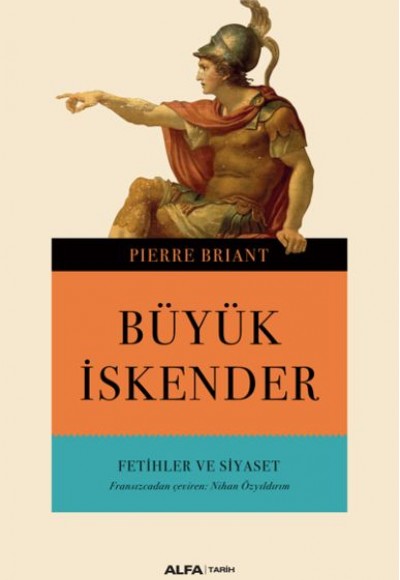 Büyük İskender - Fetihler ve Siyaset Büyük İskender - Fetihler ve Siyaset