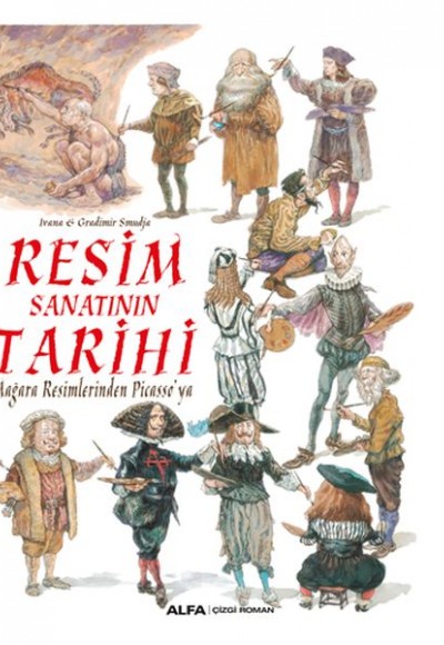 Resim Sanatının Tarihi - Mağara Resimlerinden Picasso’ya Resim Sanatının Tarihi - Mağara Resimlerinden Picasso’ya