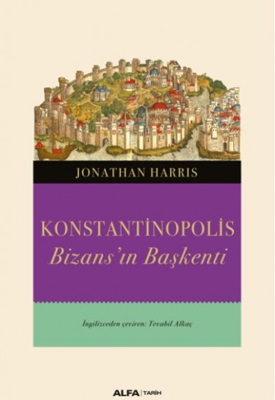 Konstantinopolis - Bizans’ın Başkenti Konstantinopolis - Bizans’ın Başkenti