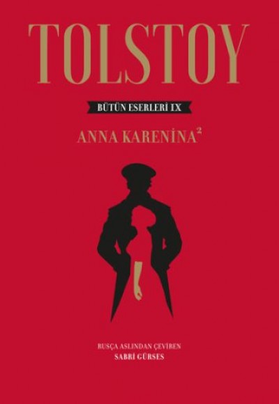 Tolstoy Bütün Eserleri 9 - Anna Karenina 2 - Ciltli Tolstoy Bütün Eserleri 9 - Anna Karenina 2 - Ciltli