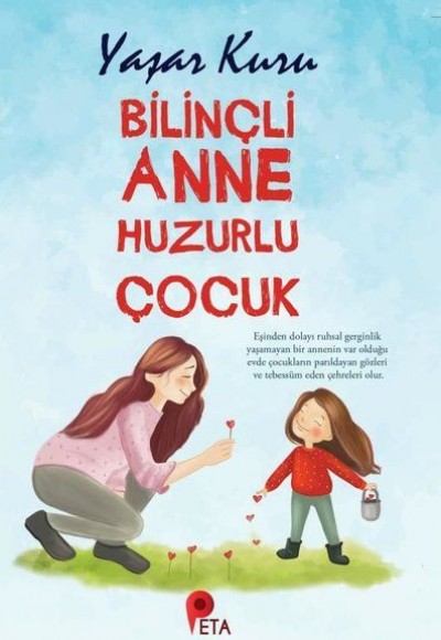 Bilinçli Anne Huzurlu Çocuk