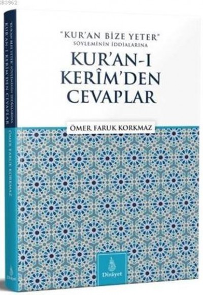 Kur'an Bize Yeter Söyleminin İddialarına Kur'an'ı Kerim'den Cevaplar Kur'an Bize Yeter Söyleminin İddialarına Kur'an'ı Kerim'den Cevaplar
