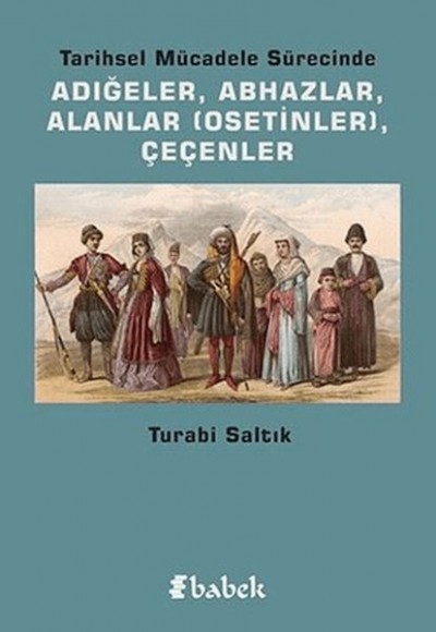 Tarihsel Mücadele Sürecinde Adığeler, Abhazlar, Alanlar (Osetinler) Çeçenler Tarihsel Mücadele Sürecinde Adığeler, Abhazlar, Alanlar (Osetinler) Çeçenler
