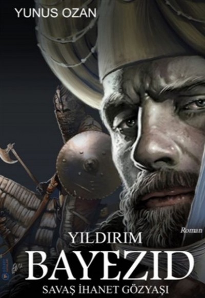 Yıldırım Bayezıd - Savaş İhanet Gözyaşı Yıldırım Bayezıd - Savaş İhanet Gözyaşı
