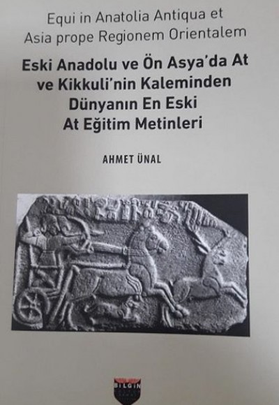 Eski Anadolu ve Ön Asya'da At ve Kikkuli'nin Kaleminden - Dünyanın En Eski At Eğitim Merkezi Eski Anadolu ve Ön Asya'da At ve Kikkuli'nin Kaleminden - Dünyanın En Eski At Eğitim Merkezi
