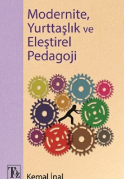 Modernite, Yurttaşlık ve Eleştirel Pedagoji Modernite, Yurttaşlık ve Eleştirel Pedagoji
