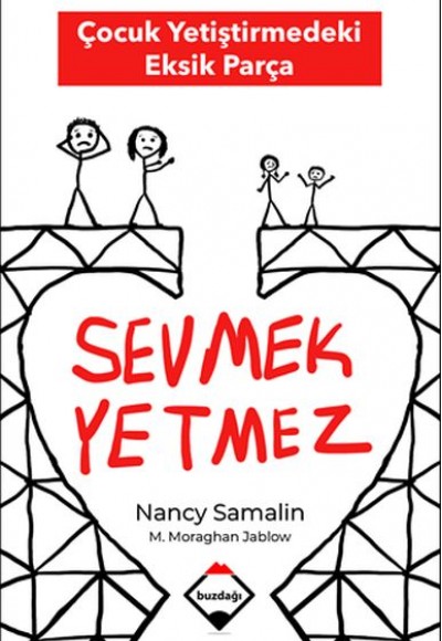 Sevmek Yetmez - Çocuk Yetiştirmedeki Eksik Parça Sevmek Yetmez - Çocuk Yetiştirmedeki Eksik Parça