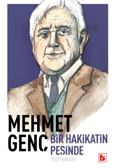 Mehmet Genç Hakikat Peşinde Bir Ömür Mehmet Genç Hakikat Peşinde Bir Ömür