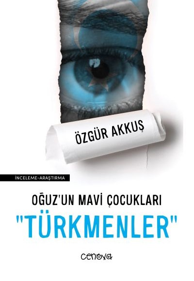 Oğuz’un Mavi Çocukları "Türkmenler" Oğuz’un Mavi Çocukları "Türkmenler"