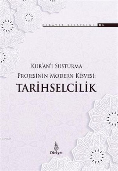 Kur'an'ı Susturma Projesinin Modern Kisvesi Tarihselcilik Kur'an'ı Susturma Projesinin Modern Kisvesi Tarihselcilik
