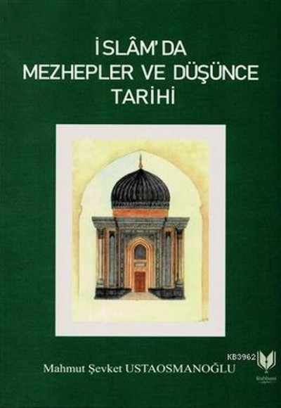 İslam'da Mezhepler ve Düşünce Tarihi İslam'da Mezhepler ve Düşünce Tarihi
