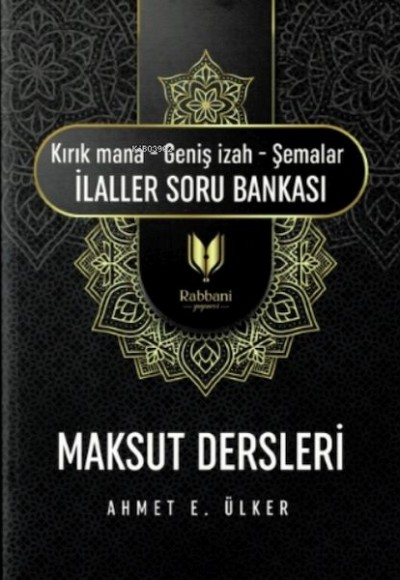 Maksut Dersleri;(kırık Mana - Geniş I·zah - Şemalar I·laller Soru Bankası) Maksut Dersleri;(kırık Mana - Geniş I·zah - Şemalar I·laller Soru Bankası)