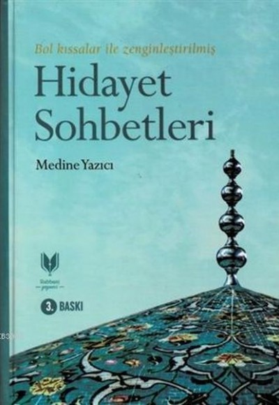 Hidayet Sohbetleri (Ciltli); Bol Kıssalar İle Zenginleştirilmiş Hidayet Sohbetleri (Ciltli); Bol Kıssalar İle Zenginleştirilmiş