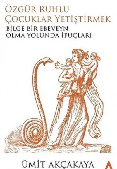 Özgür Ruhlu Çocuklar Yetiştirmek Özgür Ruhlu Çocuklar Yetiştirmek
