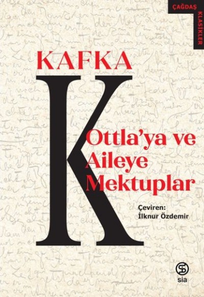 Ottla'ya ve Aileye Mektuplar Ottla'ya ve Aileye Mektuplar