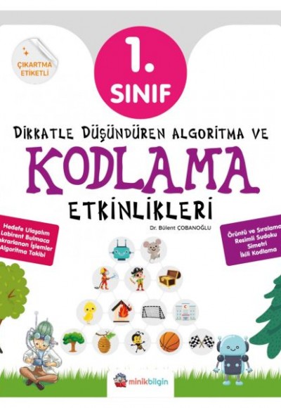 Dikkatle Düşündüren Algoritma ve Kodlama Etkinlikleri 1. Sınıf Dikkatle Düşündüren Algoritma ve Kodlama Etkinlikleri 1. Sınıf