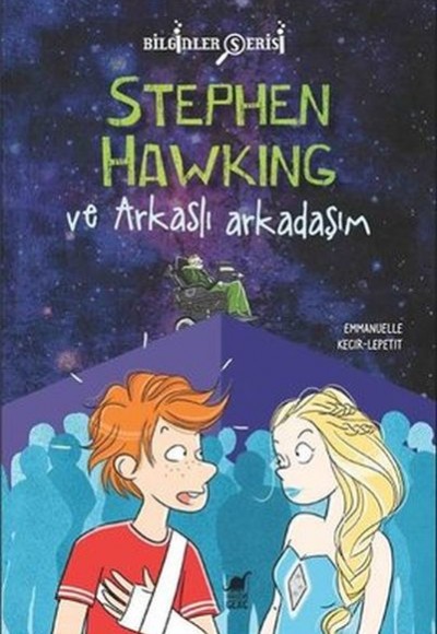 Stephen Hawking ve Arkaslı Arkadaşım Stephen Hawking ve Arkaslı Arkadaşım