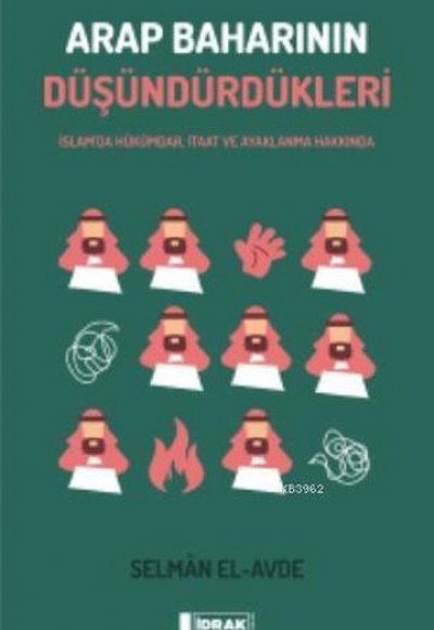 Arap Baharının Düşündürdükleri Arap Baharının Düşündürdükleri