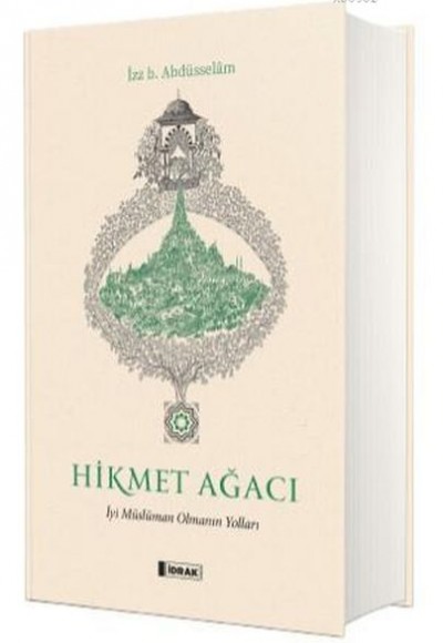 Hikmet Ağacı İyi Müslüman Olmanın Yolları Hikmet Ağacı İyi Müslüman Olmanın Yolları